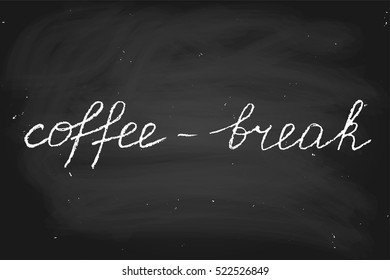 Vector handwritten text in chalk style. Coffee-break