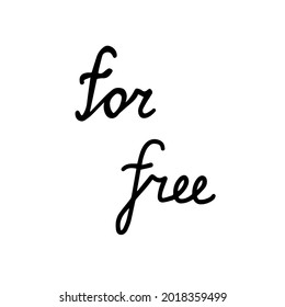 Vector handwritten title “for free” for social media marketing, offers and promotions, online shopping advertising, charity activism. Black and white isolated calligraphic lettering  phrase.