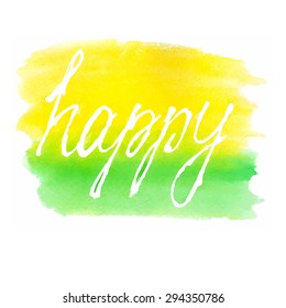 Vector handwritten word on yellow-green watercolor stain background - Happy 