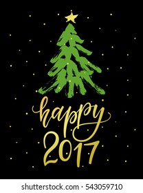 Vector Happy 2017 phrase with a hand drawn Christmas tree. New Year card. Holiday poster template.