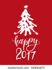 Vector Happy 2017 phrase with a hand drawn Christmas tree. New Year card. Holiday poster template.