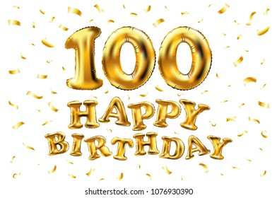 vector happy birthday 100th celebration gold balloons and golden confetti glitters. 3d Illustration design for your greeting card, invitation and Celebration party of hundred 100 years white art