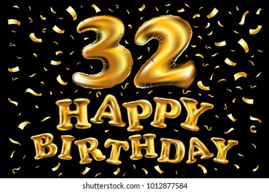 vector happy birthday 32rd celebration gold balloons and golden confetti glitters. 3d Illustration design for your greeting card, invitation and Celebration party of thirty two 32 years anniversary