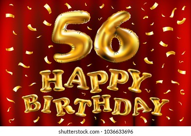 vector happy birthday 56th celebration gold balloons and golden confetti glitters. 3d Illustration design for your greeting card, invitation and Celebration party of fifty six 56 years red curtain art