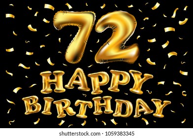 vector happy birthday 72th celebration gold balloons and golden confetti glitters. 3d Illustration design for your greeting card, invitation and Celebration party of seventy two years black art