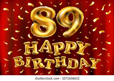 vector happy birthday 89th celebration gold balloons and golden confetti glitters. 3d Illustration design for your greeting card, invitation and Celebration party eighty nine 89 years red curtain art