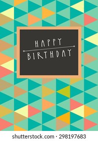 Vector Happy Birthday card design with a frame and hand lettering in retro style. Colorful abstract geometric background. Celebration seamless pattern. Endless texture. Cute multicolor triangles