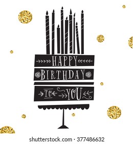 Vector happy birthday card. Modern hipster greeting with handwriting type and minimalistic illustration, birthday cake and confetti. A party without cake is just a meeting. Vector birthday cake