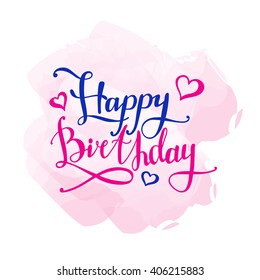 Vector Happy Birthday design concept. Hand lettered inscription. Gift card design