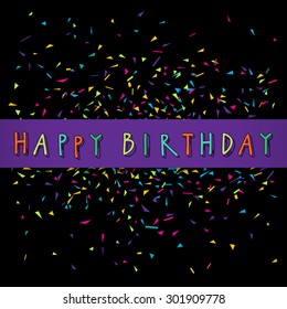 Vector Happy Birthday hand drawn card with confetti and Happy Birthday vintage hand lettering