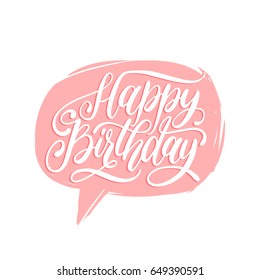 Vector Happy Birthday hand lettering in speech bubble. Holiday typographic poster, greeting or invitation card. Natal day calligraphy background. 