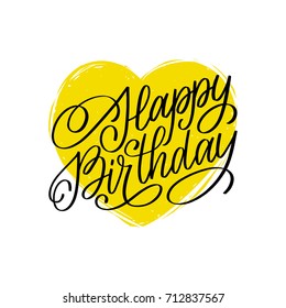 Vector Happy Birthday hand lettering for greeting or invitation card. Natal day calligraphy background. Holiday typographic poster with heart illustration.