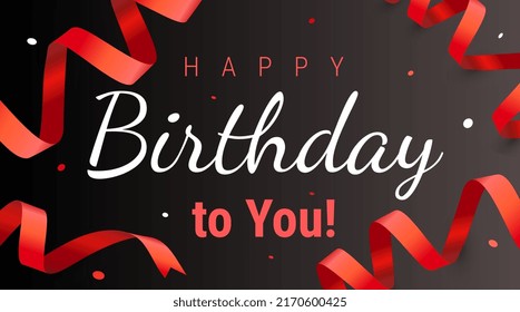 Vector happy birthday illustration with word and red curled ribbon. Holiday template design for birthday greeting card, party poster, banner on black color background