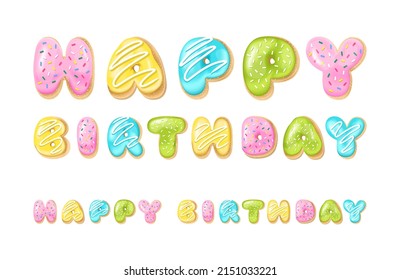 Vector happy birthday text with donuts. Bakery sweet tasty font. Glazed letters on the white background. Food lettering. Cake and cookies isolated baby glazed dessert