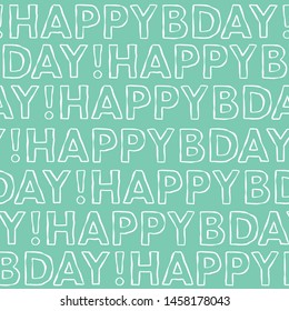 Vector Happy Birthday Text Seamless Background Pattern. Green Happy Bday Design Great For Wrapping Paper And Cards.