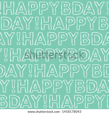 Vector Happy Birthday text seamless background pattern. Green happy bday design great for wrapping paper and cards.