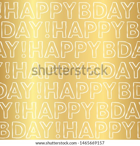 Vector Happy Birthday typography seamless background pattern. Golden shiny happy bday design great for wrapping paper and coupon cards.