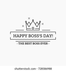 Vector Happy Boss's Day. Vector flat illustration with thin line icon of crown for greeting card design. October 16. 