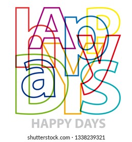 Vector Happy days. Broken text 