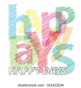 Vector Happy days. Broken text  scrawled