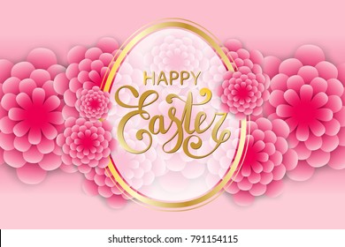 Vector Happy Easter calligraphic lettering with egg golden frame and colorful 3d paper flowers festive background. Retro holiday easter frame. Religious holiday sign, spring illustration