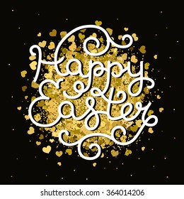 Vector Happy easter card with handdrawn lettering, glitter and gold hearts on black. Easter background