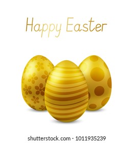 Vector Happy Easter greeting card with eggs. Text 'Happy Easter'. Self-made font. Three golden painted easter eggs. 3D illustration