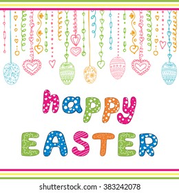 Vector Happy Easter greeting card. Easter background with dangling Easter Eggs and Hearts and Comic Happy Easter text. Handmade art. Can be use as element poster, banner, congratulation cards and etc.