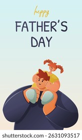 Vector Happy Father s Day card, father holding daughter on shoulders. Father s Day templates. For poster, cover, postcard