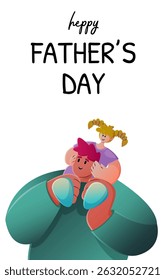 Vector Happy Father s Day card, father holding daughter on shoulders. Father s Day templates. For poster, cover, postcard