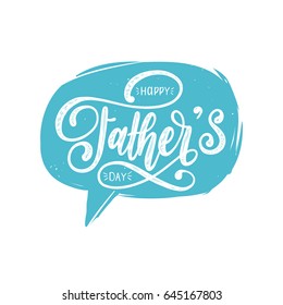 Vector Happy Fathers Day calligraphic inscription in speech bubble for greeting card, festive poster etc. Hand lettering illustration on white background.