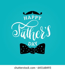 Vector Happy Fathers Day calligraphic inscription for greeting card, festive poster etc. Hand lettering illustration with moustache and bow tie on blue background.