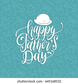 Vector Happy Fathers Day calligraphic inscription for greeting card, festive poster etc. Hand lettering illustration with bowler hat on blue seamless pattern background.