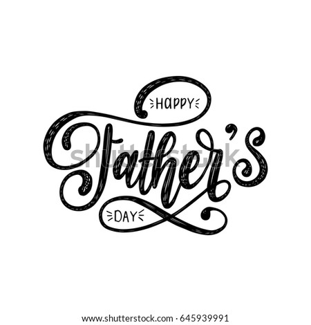 Vector Happy Fathers Day calligraphic inscription for greeting card, festive poster etc. Hand lettering illustration on white background.