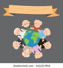 Vector Happy Fathers Day for greeting card, Group of grandfather and earth vector. 