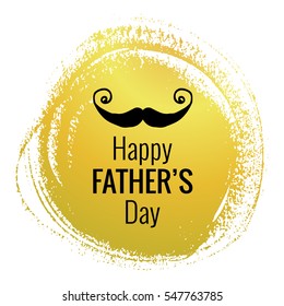 Vector Happy Father's Day phrase with a mustaches. Congratulations card. Holiday poster template with paint blot. Gold texture.