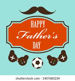 Vector happy father's day vintage style greeting card design with mustache, gamepad, soccer ball and lettering