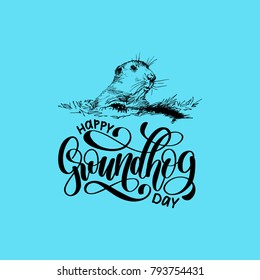 Vector Happy Groundhog Day sketched illustration with hand lettering. February 2 greeting card, poster etc.