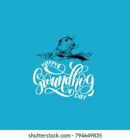 Vector Happy Groundhog Day sketched illustration with hand lettering. February 2 greeting card, poster etc.