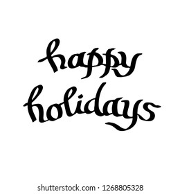 Vector Happy Holidays handwriting monogram calligraphy. Black and white engraved ink art. Isolated text illustration element. Hand lettering graphic desing.