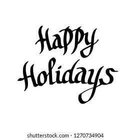 Vector Happy Holidays handwriting monogram calligraphy. Black and white engraved ink art. Isolated text illustration element. Hand lettering graphic desing.