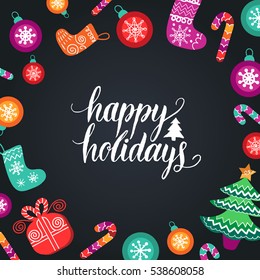 Vector Happy Holidays lettering design with festive New Year's elements. Christmas typography on black background for greeting card template or poster concept.