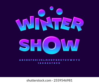Vector happy invitation Winter Show. Glossy Gradient Font. Bight Fashion Alphabet Letters and Numbers set.