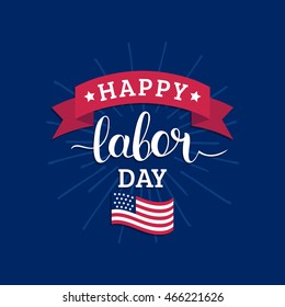 Vector Happy Labor Day card. National american holiday illustration with USA flag. Festive poster or banner with hand lettering. 
