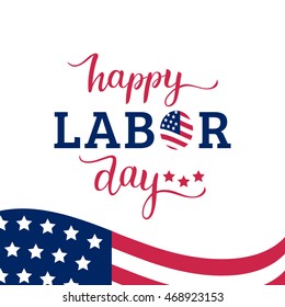 Vector Happy Labor Day card. National american holiday illustration with USA flag. Festive poster or banner with hand lettering.