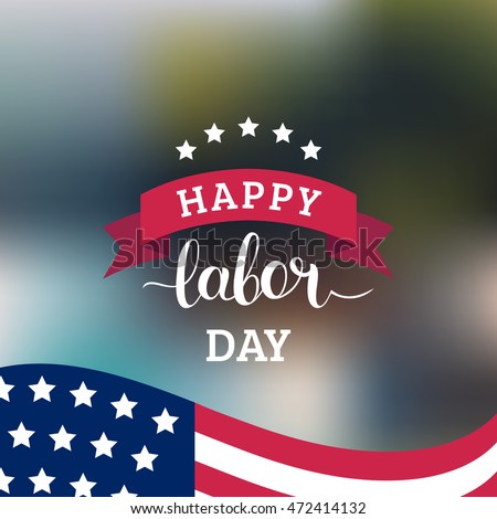Vector Happy Labor Day card. National american holiday illustration with USA flag. Festive poster or banner with hand lettering.