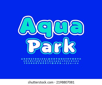 Vector Happy Logo Aqua Park. Funny Font. Modern Alphabet Letters And Numbers