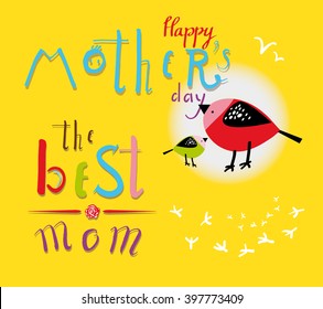 Vector Happy Mother's Day greeting card with lettering and birds.
Hand drawn. Postcard, card design. Happy Mother's Day Colorful Typographical Background. Vector illustration