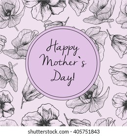 Vector Happy Mother`s day greeting card with hand drawn seamless floral poppy pattern. 