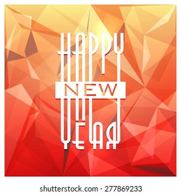 Vector Happy New Year - 2016 typography colorful background - Red & Orange Greeting card made in polygonal origami style. illustration for holiday design. Party poster, banner, wallpaper or invitation
